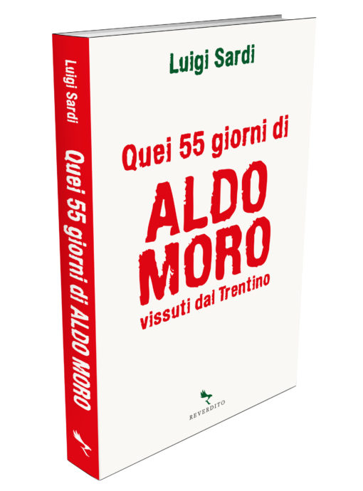 QUEI 55 GIORNI DI ALDO MORO vissuti dal Trentino