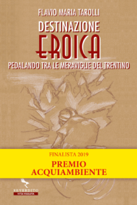 destinazione eroica finalista 2019 premio acquambiente