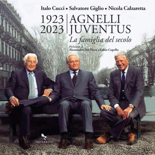 Agnelli Juventus - la famiglia del secolo