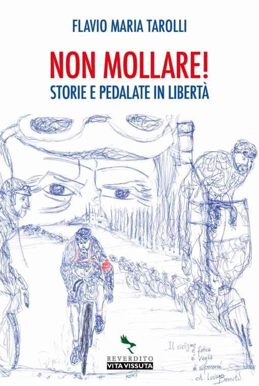 Non mollare - storie e pedalate in libertà