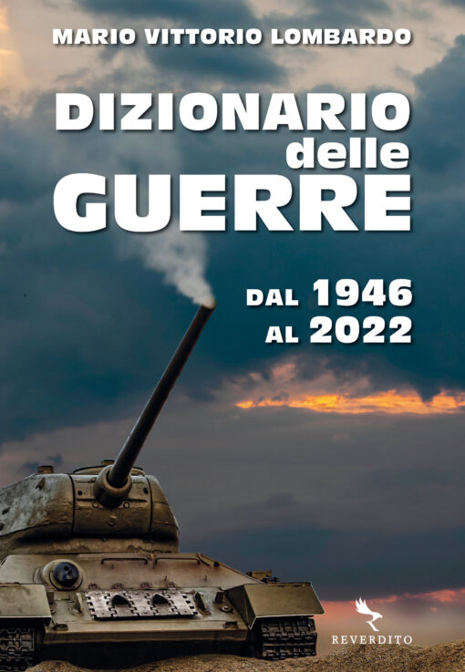 Il dizionario delle guerre 1946-2022